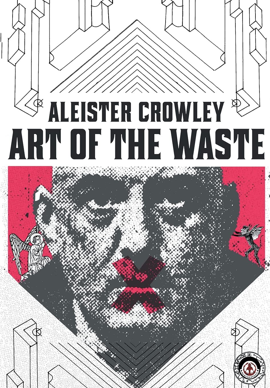 Aleister Crowley: The Art of Waste