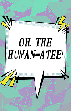 O, The Human-atee!