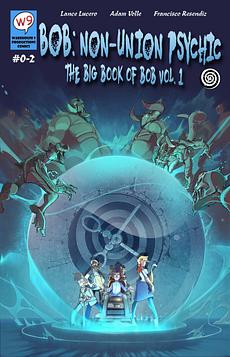 BOB: NON-UNION PSYCHIC - THE BIG BOOK OF BOB VOL. 1