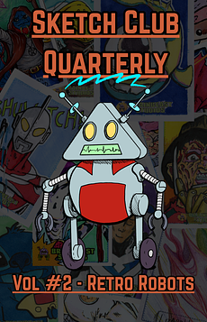 Sketch Club Quarterly #2 - Retro Robots